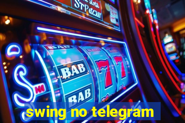 swing no telegram